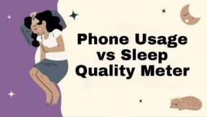 Phone Usage vs Sleep Quality Meter