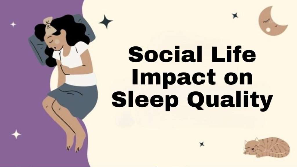 Social Life Impact on Sleep Quality