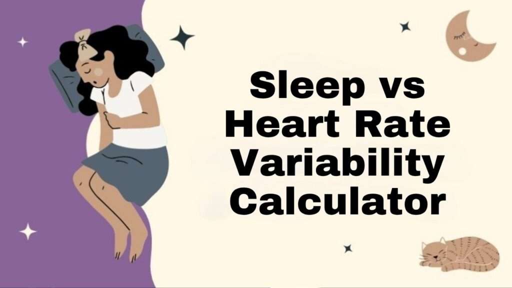 Sleep vs Heart Rate Variability Calculator
