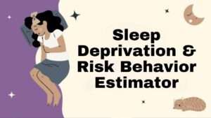 Sleep Deprivation & Risk Behavior Estimator