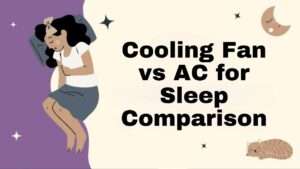 Cooling Fan vs AC for Sleep Comparison