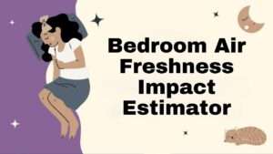 Bedroom Air Freshness Impact Estimator
