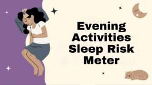 Evening Activities Sleep Risk Meter