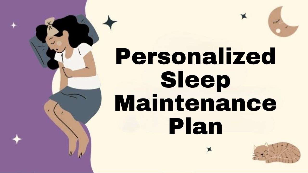 Personalized Sleep Maintenance Plan Tool