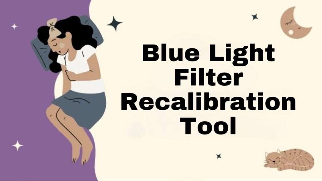 Blue Light Filter Recalibration Tool