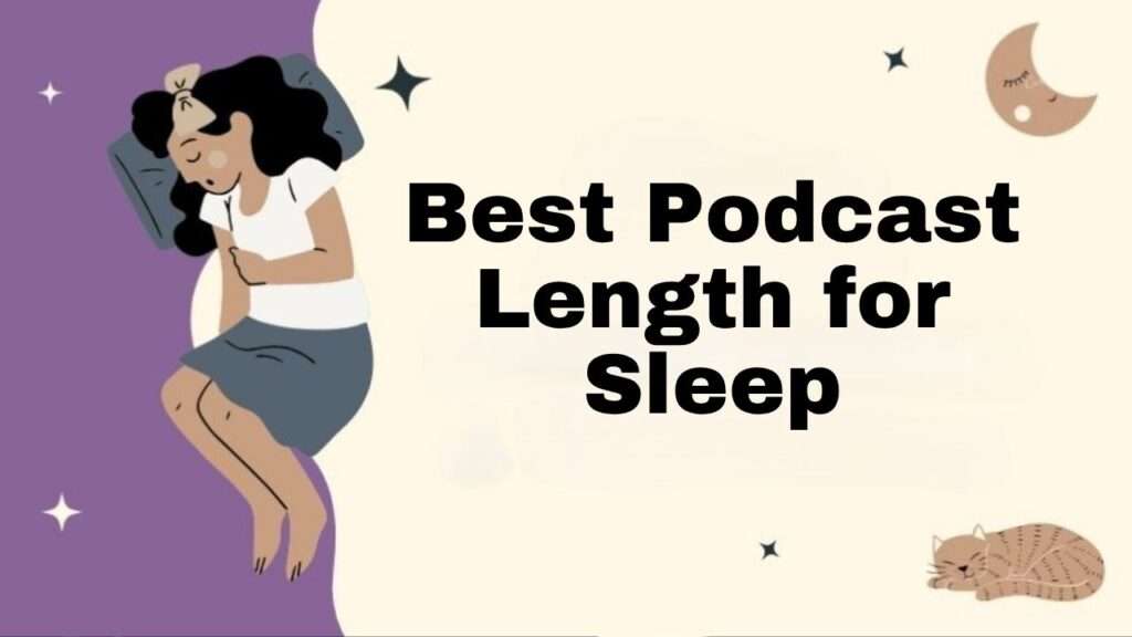 Best Podcast Length for Sleep