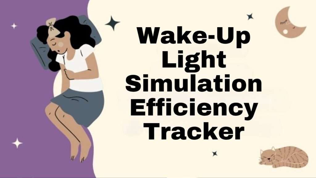 Wake-Up Light Simulation Efficiency Tracker