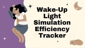 Wake-Up Light Simulation Efficiency Tracker
