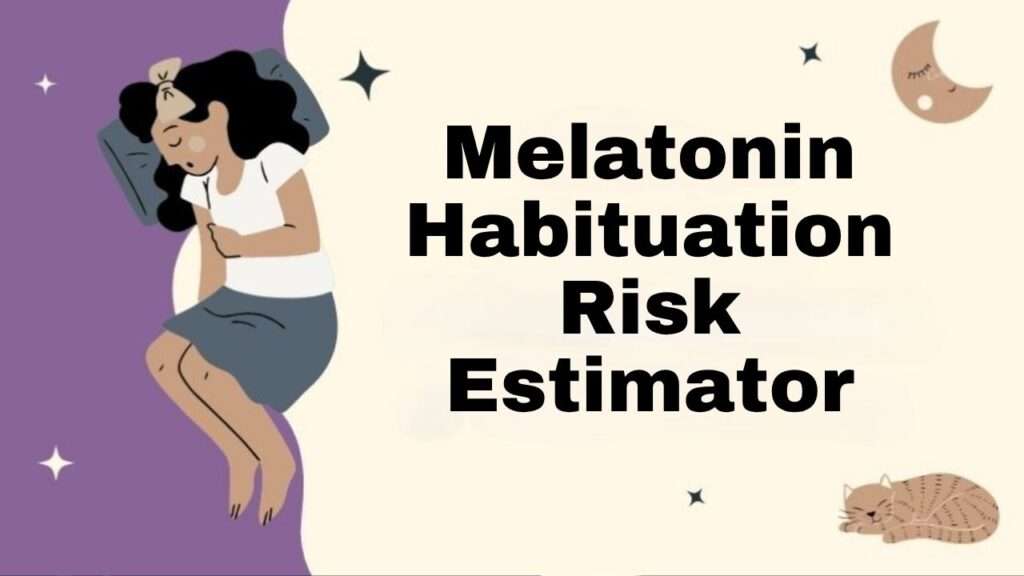 Melatonin Habituation Risk Estimator