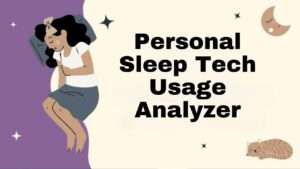Personal Sleep Tech Usage Analyzer