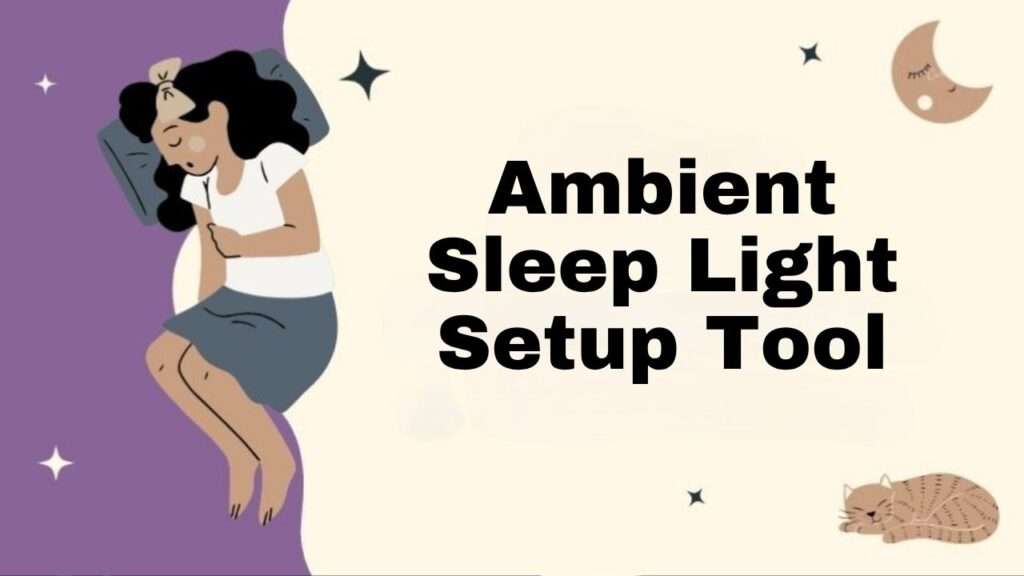 Ambient Sleep Light Setup Tool
