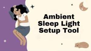 Ambient Sleep Light Setup Tool