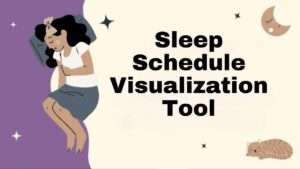 Sleep Schedule Visualization Tool