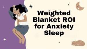 Weighted Blanket ROI for Anxiety Sleep