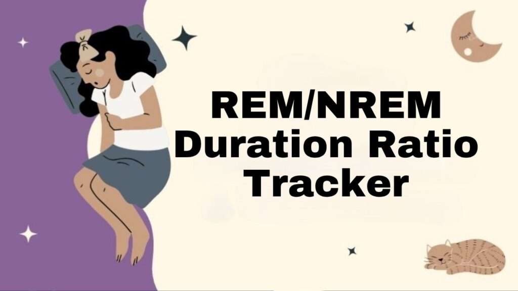 REM/NREM Duration Ratio Tracker