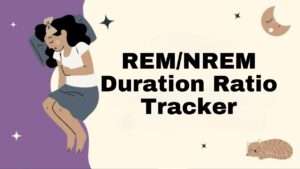 REM/NREM Duration Ratio Tracker