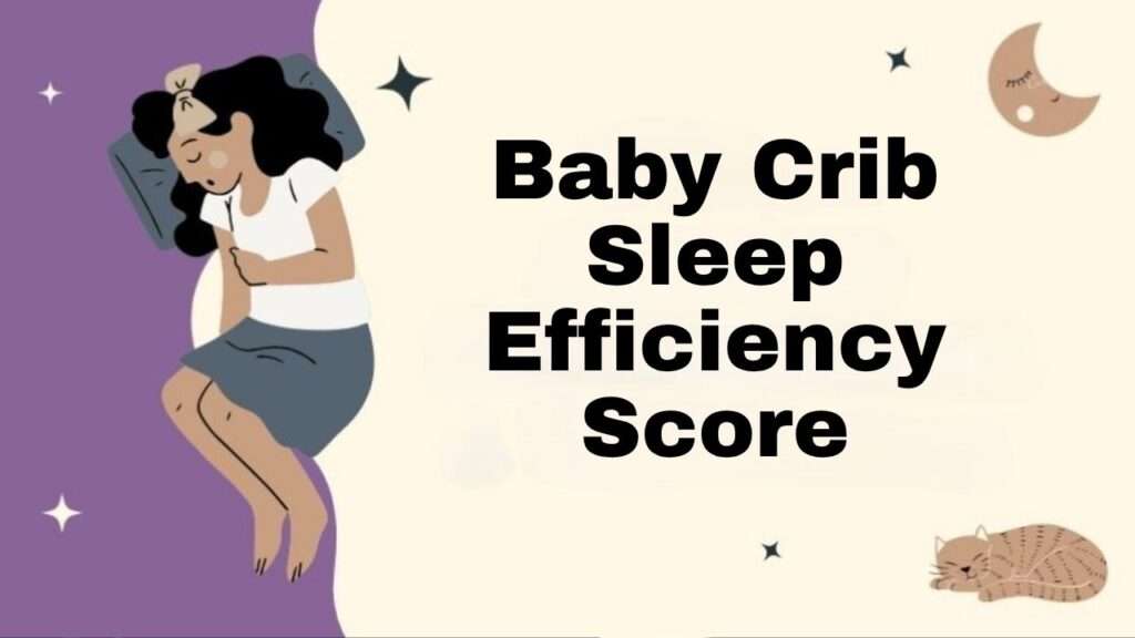 Baby Crib Sleep Efficiency Score