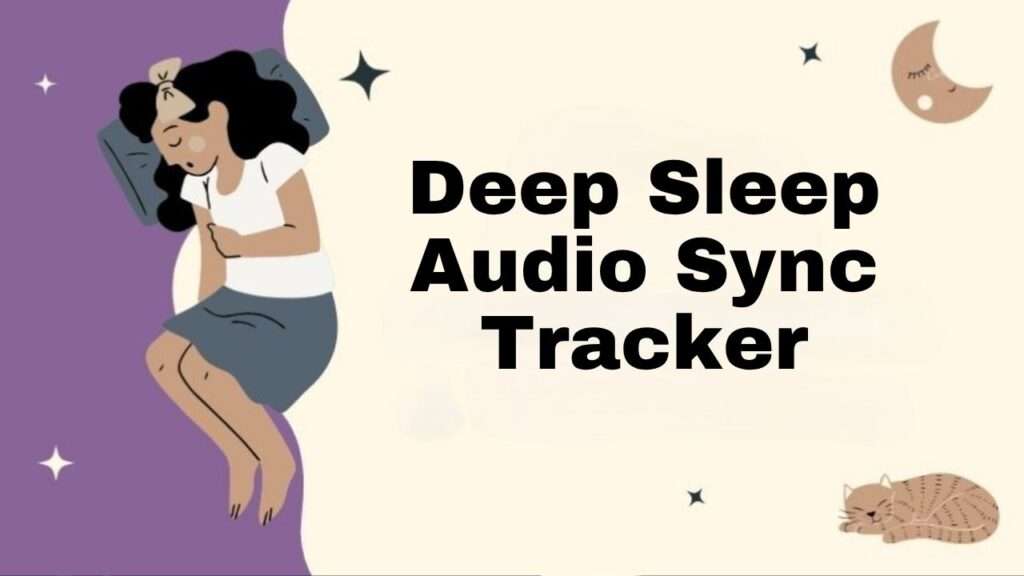 Deep Sleep Audio Sync Tracker