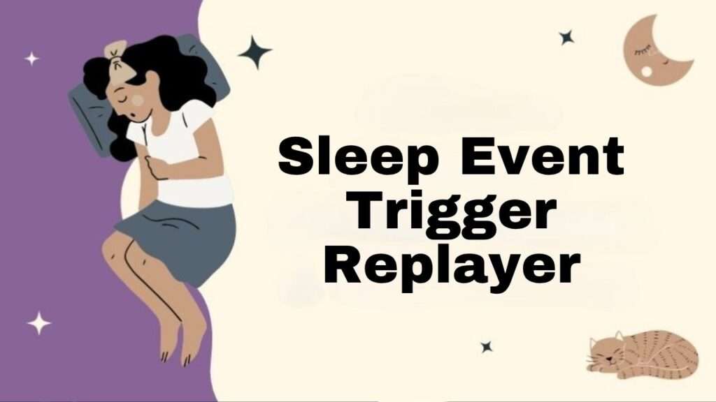 Sleep Event Trigger Replayer