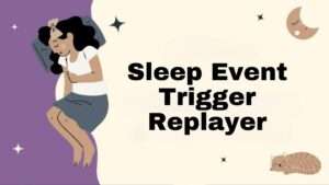 Sleep Event Trigger Replayer
