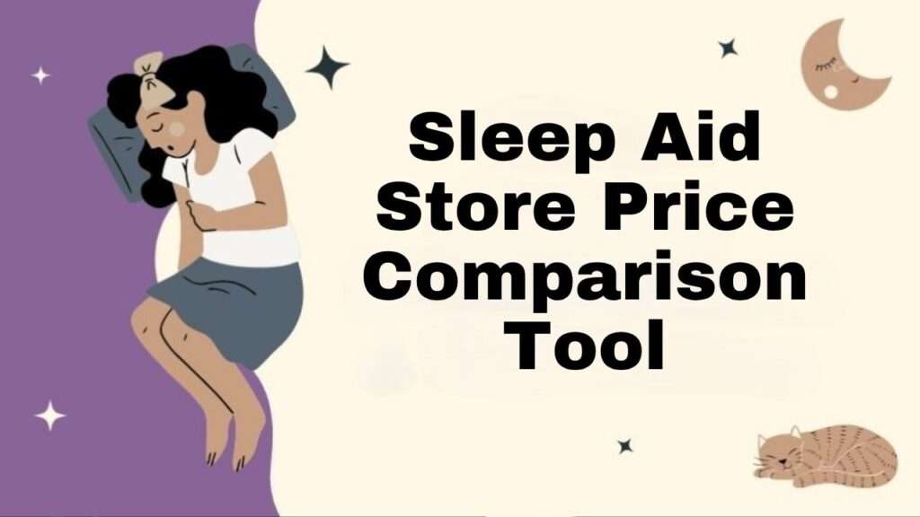 Sleep Aid Store Price Comparison Tool