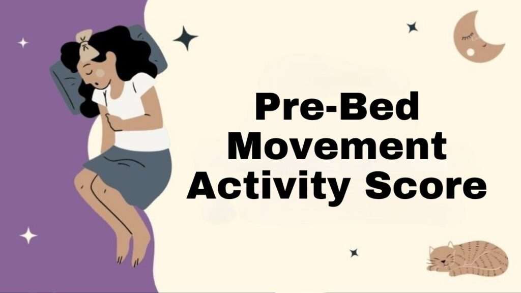 Pre-Bed Movement Activity Score