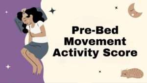 Pre-Bed Movement Activity Score