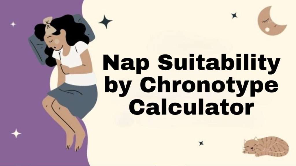 Nap Suitability by Chronotype Calculator