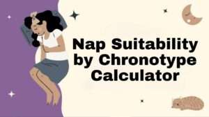 Nap Suitability by Chronotype Calculator
