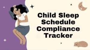 Child Sleep Schedule Compliance Tracker