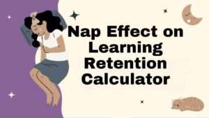Nap Effect on Learning Retention Calculator