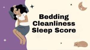 Bedding Cleanliness Sleep Score