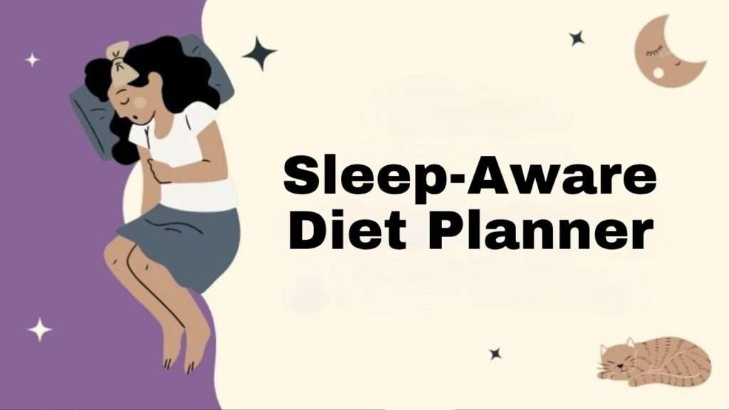 Sleep-Aware Diet Planner