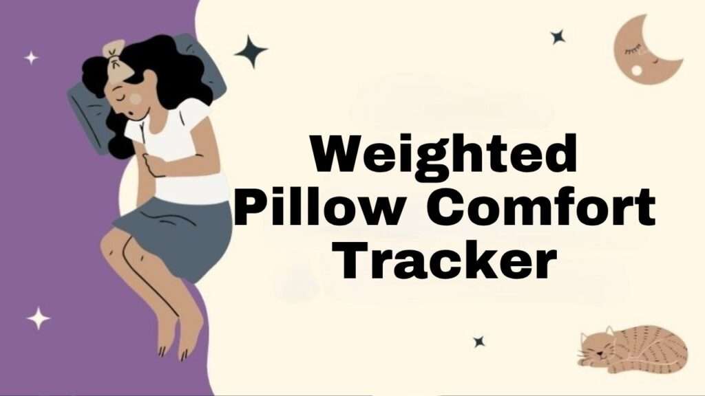 Weighted Pillow Comfort Tracker