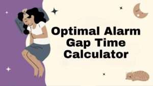 Optimal Alarm Gap Time Calculator