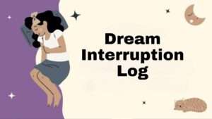 Dream Interruption Log