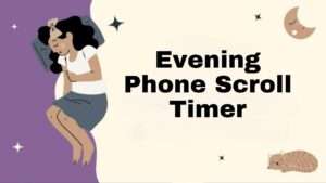 Evening Phone Scroll Timer