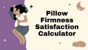 Pillow Firmness Satisfaction Calculator
