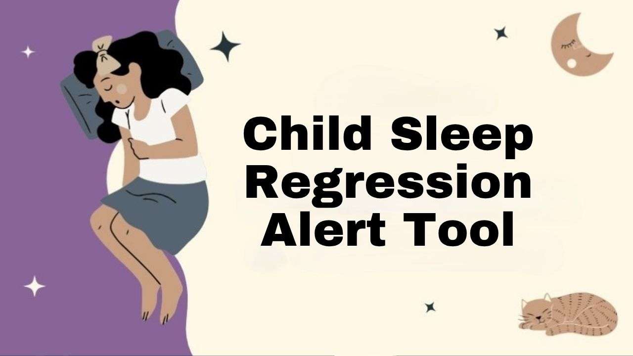 Child Sleep Regression Alert Tool Guide