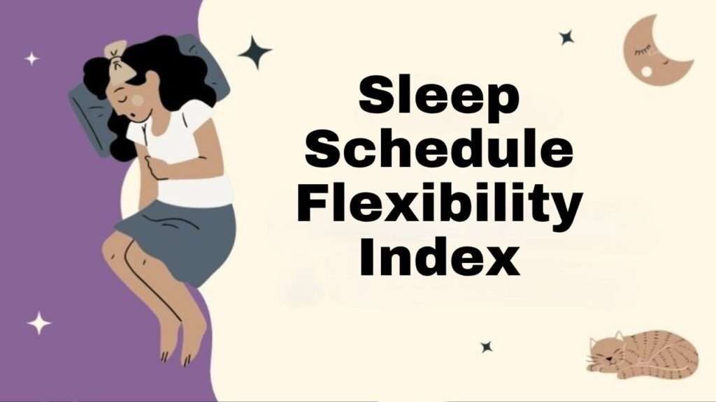 Sleep Schedule Flexibility Index