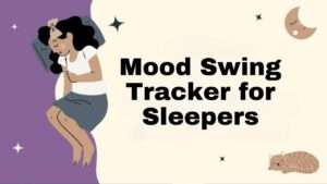 Mood Swing Tracker for Sleepers