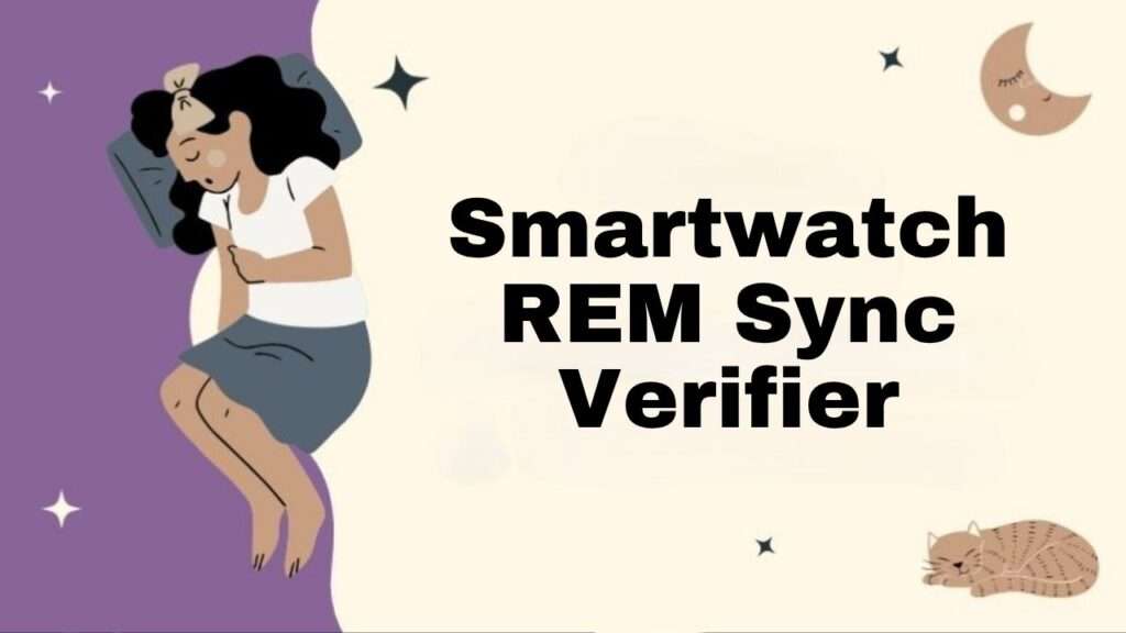 Smartwatch REM Sync Verifier