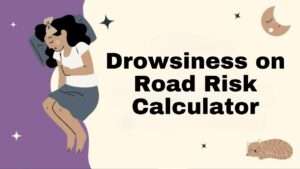 Drowsiness on Road Risk Calculator