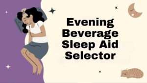 Evening Beverage Sleep Aid Selector