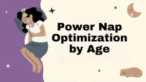 Power Nap Optimization by Age