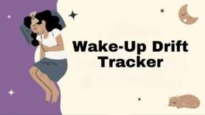 Wake-Up Drift Tracker
