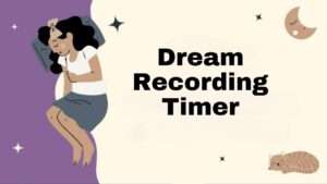 Dream Recording Timer