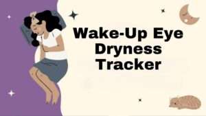 Wake-Up Eye Dryness Tracker