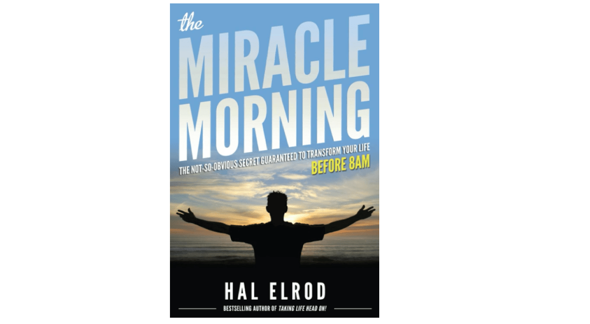 The Miracle Morning: The Not-So-Obvious Secret Guaranteed to Transform Your Life (Before 8AM) 