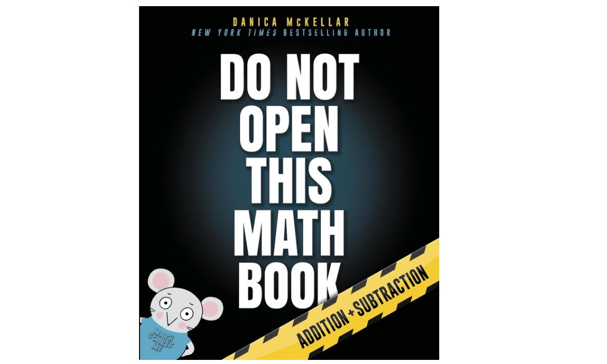 Do Not Open This Math Book: Addition + Subtraction (McKellar Math) 